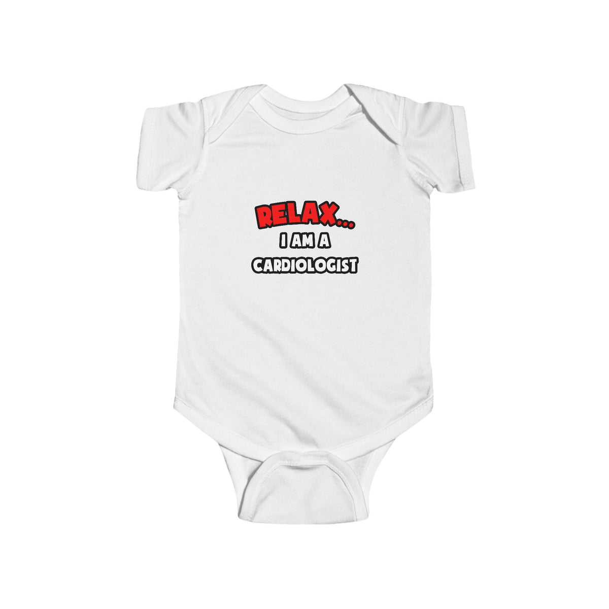 Relax ... I Am a Cardiologist - Infant Fine Jersey Bodysuit
