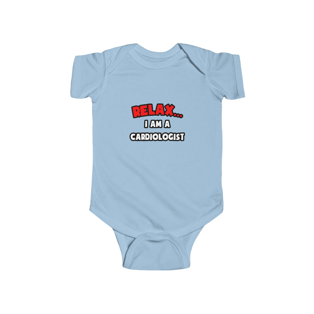Relax ... I Am a Cardiologist - Infant Fine Jersey Bodysuit
