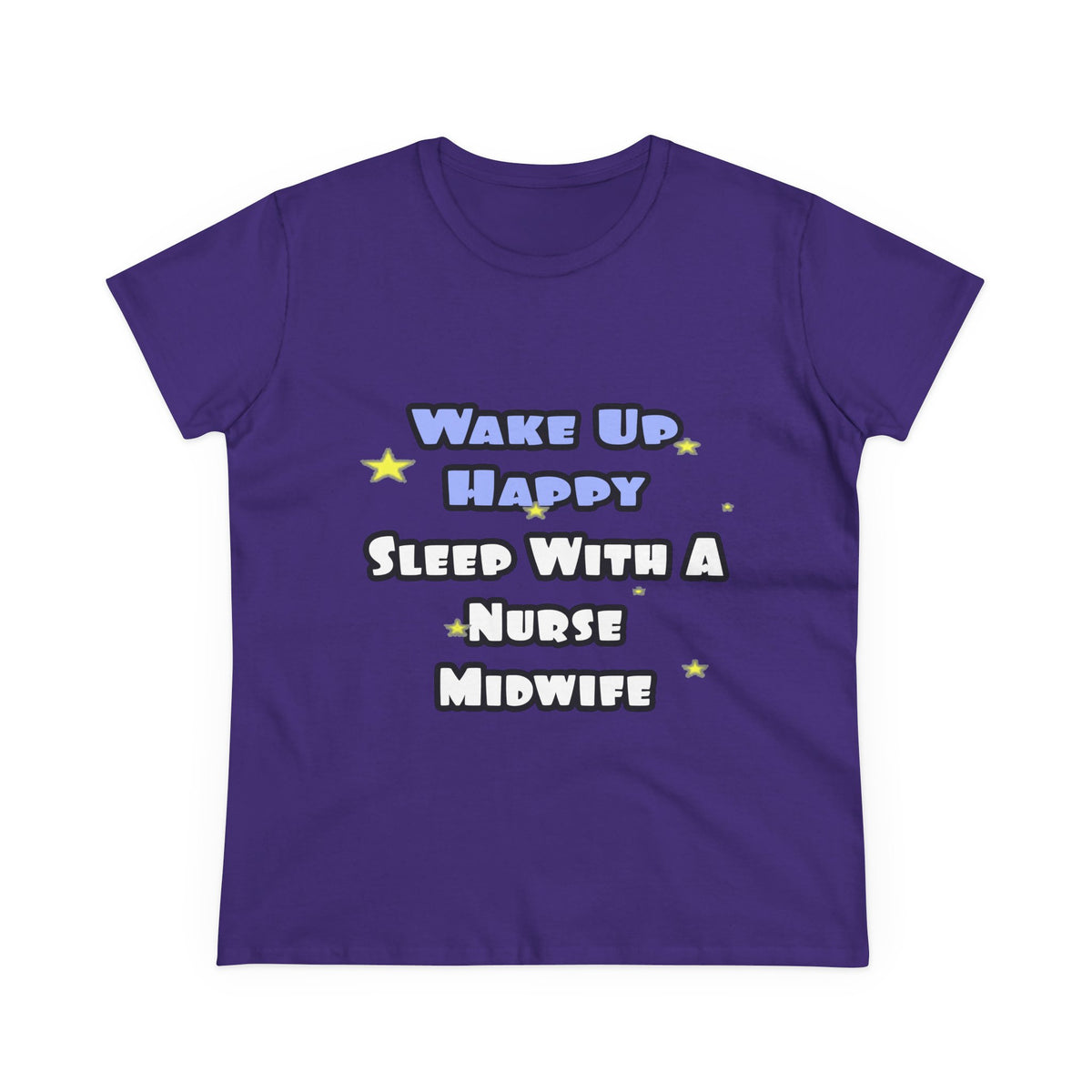 Wake Up Happy .. Sleep With Nurse Midwife - Women's Midweight Cotton Tee