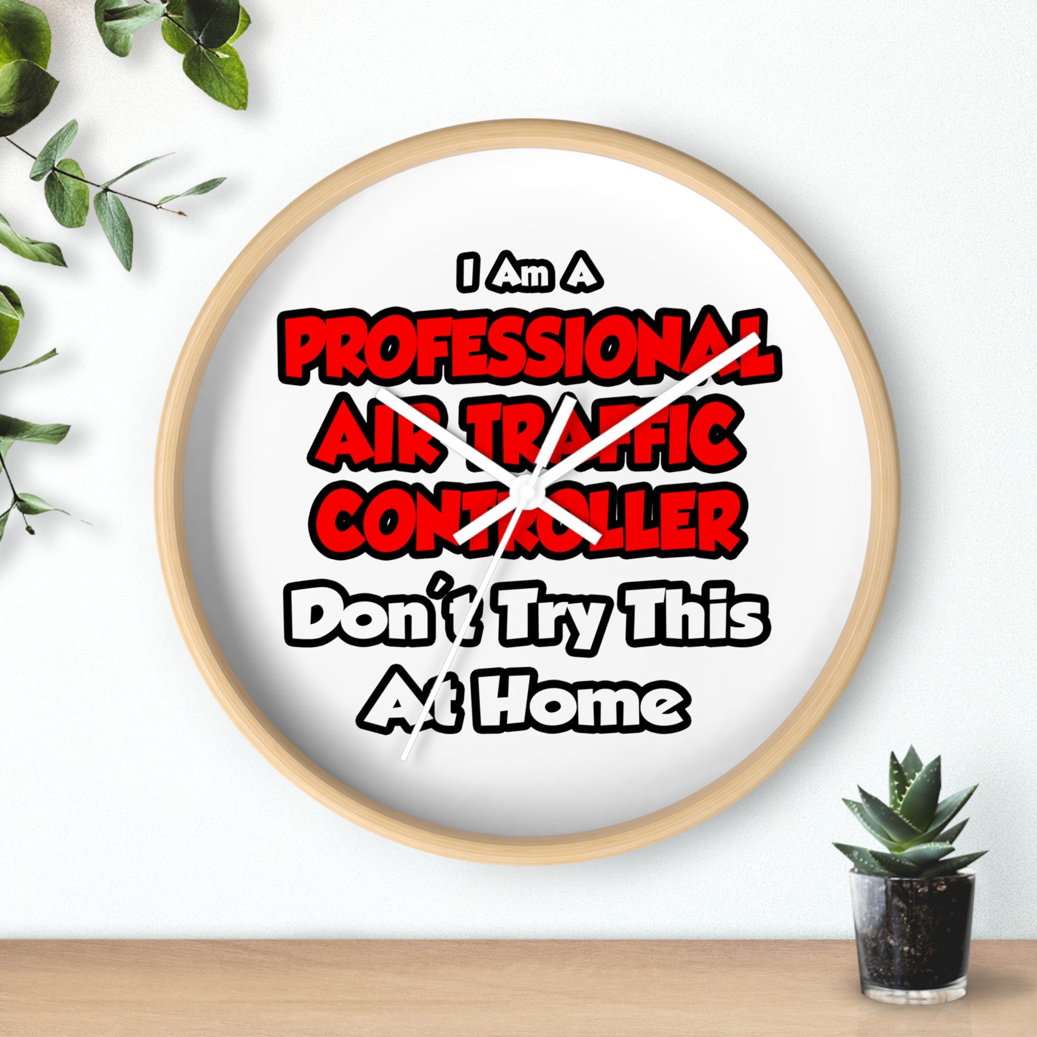Professional Air Traffic Controller ... Don't Try - Wall Clock