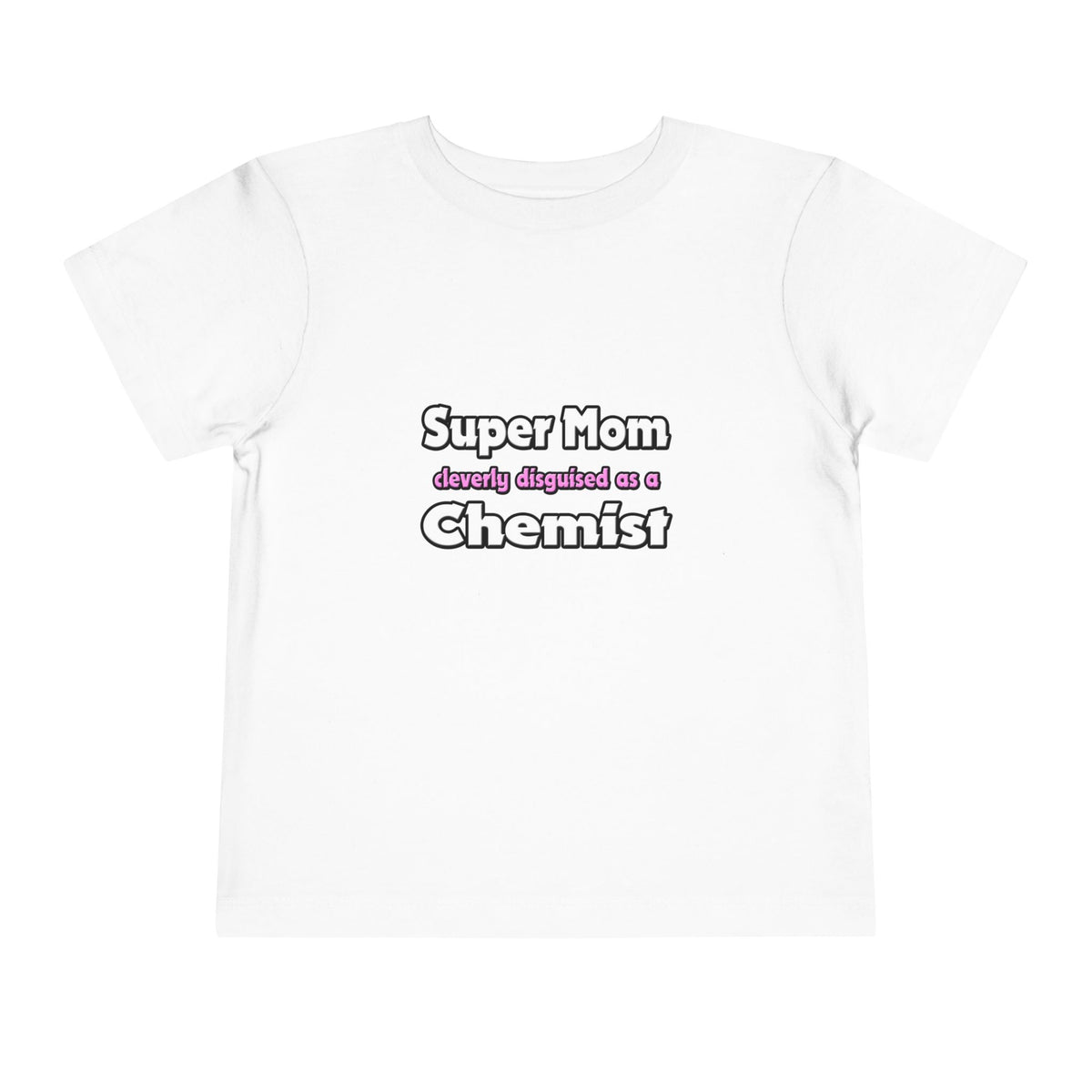 Super Mom ... Chemist - Toddler Short Sleeve Tee