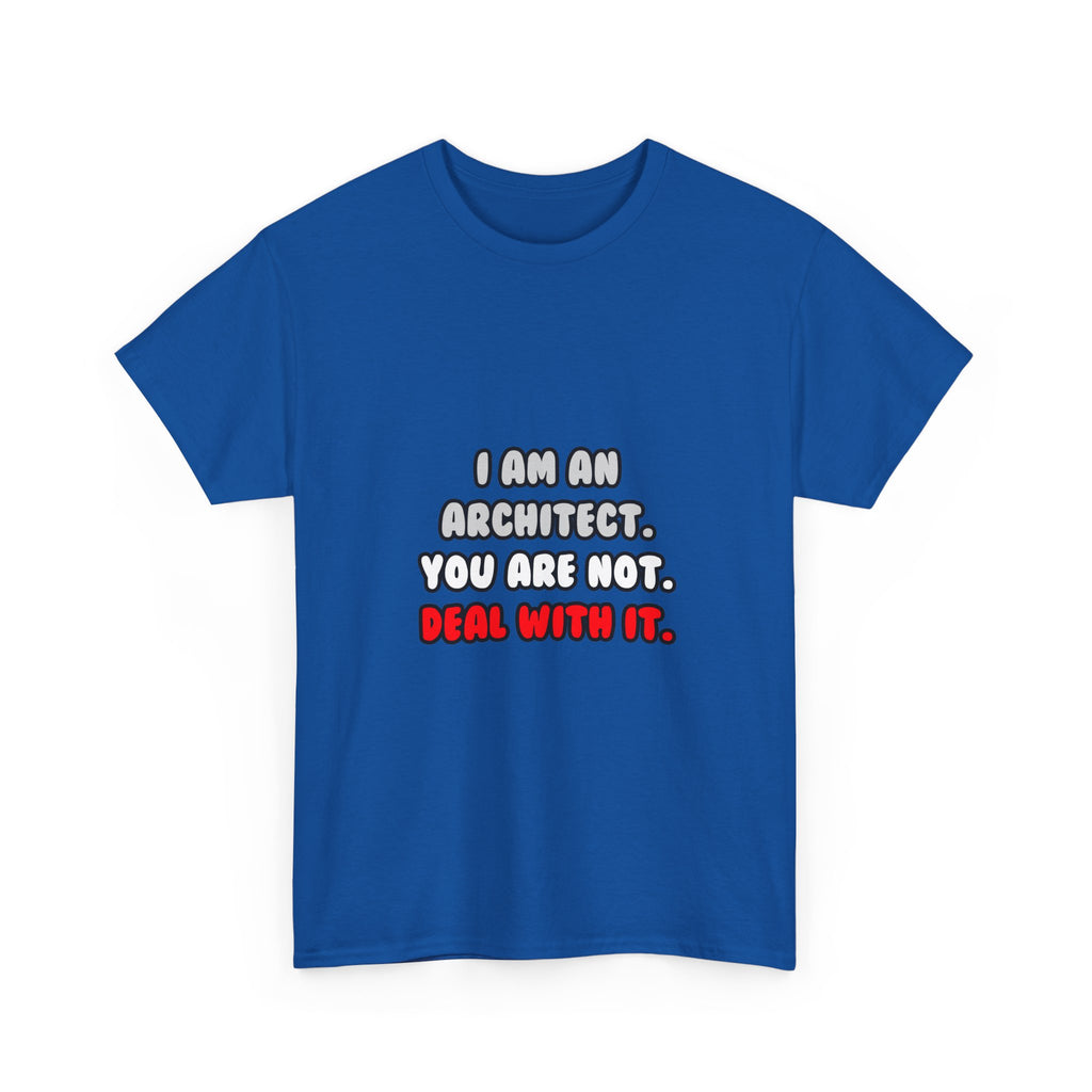 Deal With It ... Funny Architect - Unisex Heavy Cotton Tee