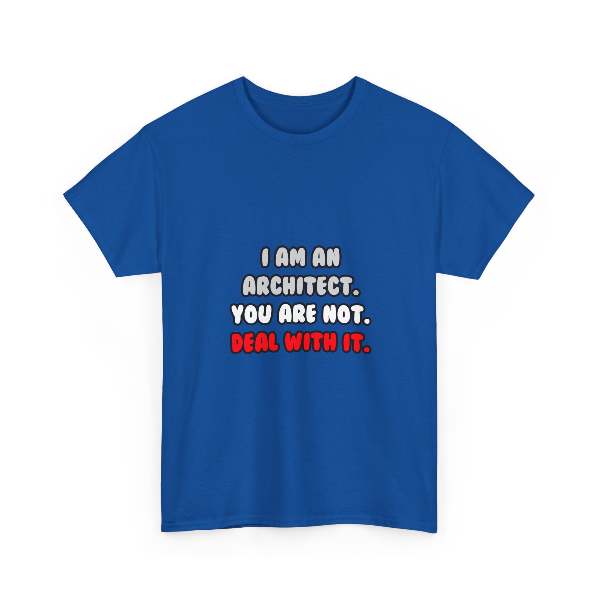 Deal With It ... Funny Architect - Unisex Heavy Cotton Tee