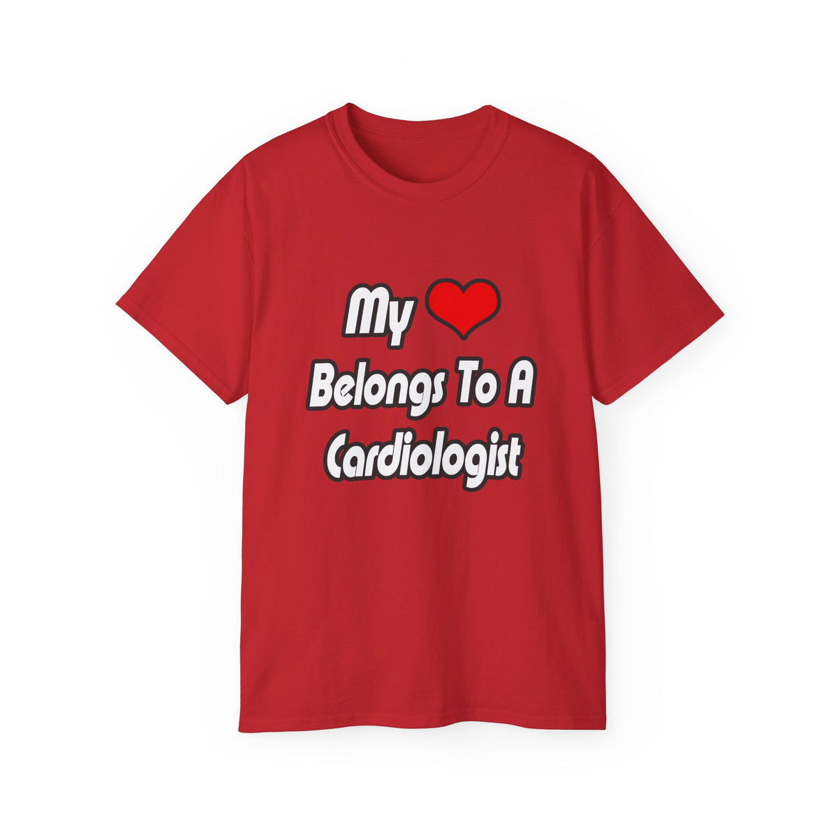 My Heart Belongs To A Cardiologist - Unisex Ultra Cotton Tee