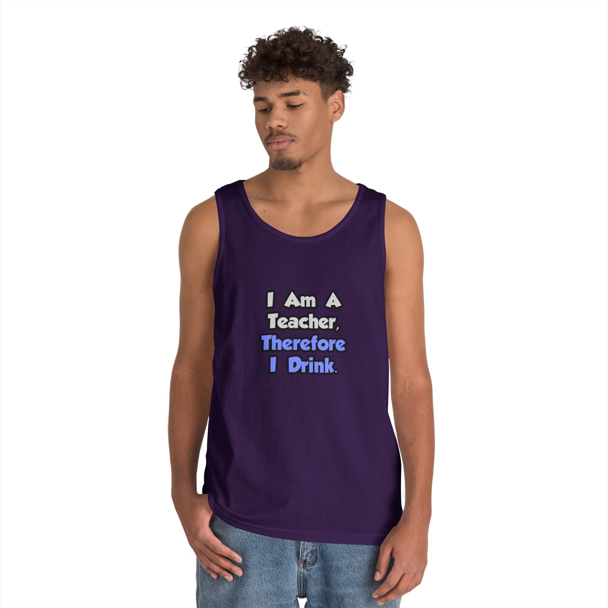 I Am A Teacher, Therefore I Drink - Unisex Heavy Cotton Tank Top
