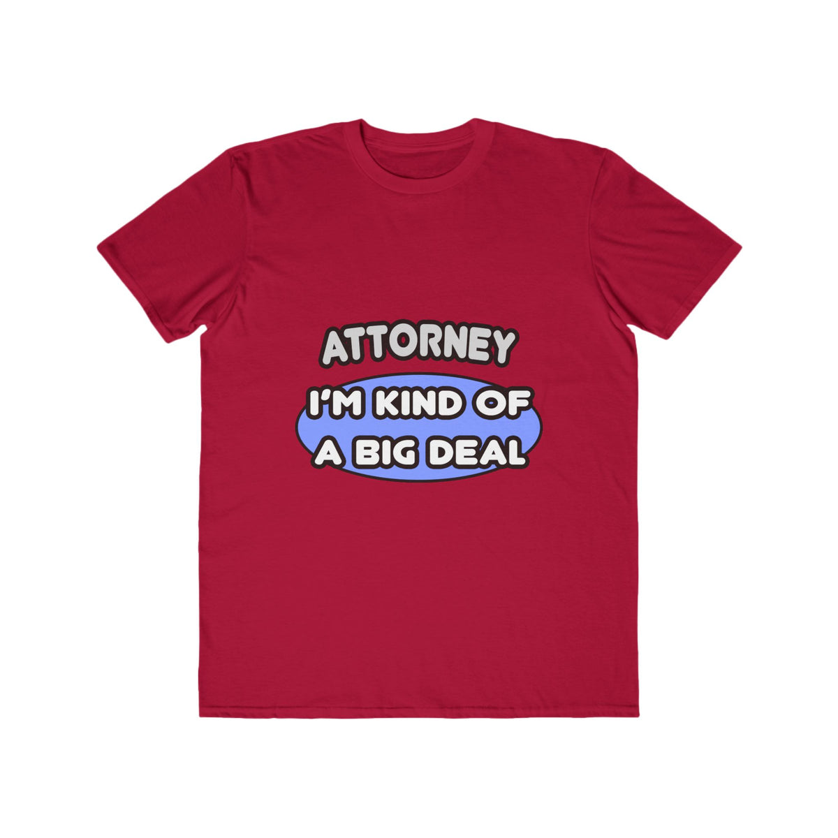 Attorney...Kind of a Big Deal - Men's Lightweight Fashion Tee