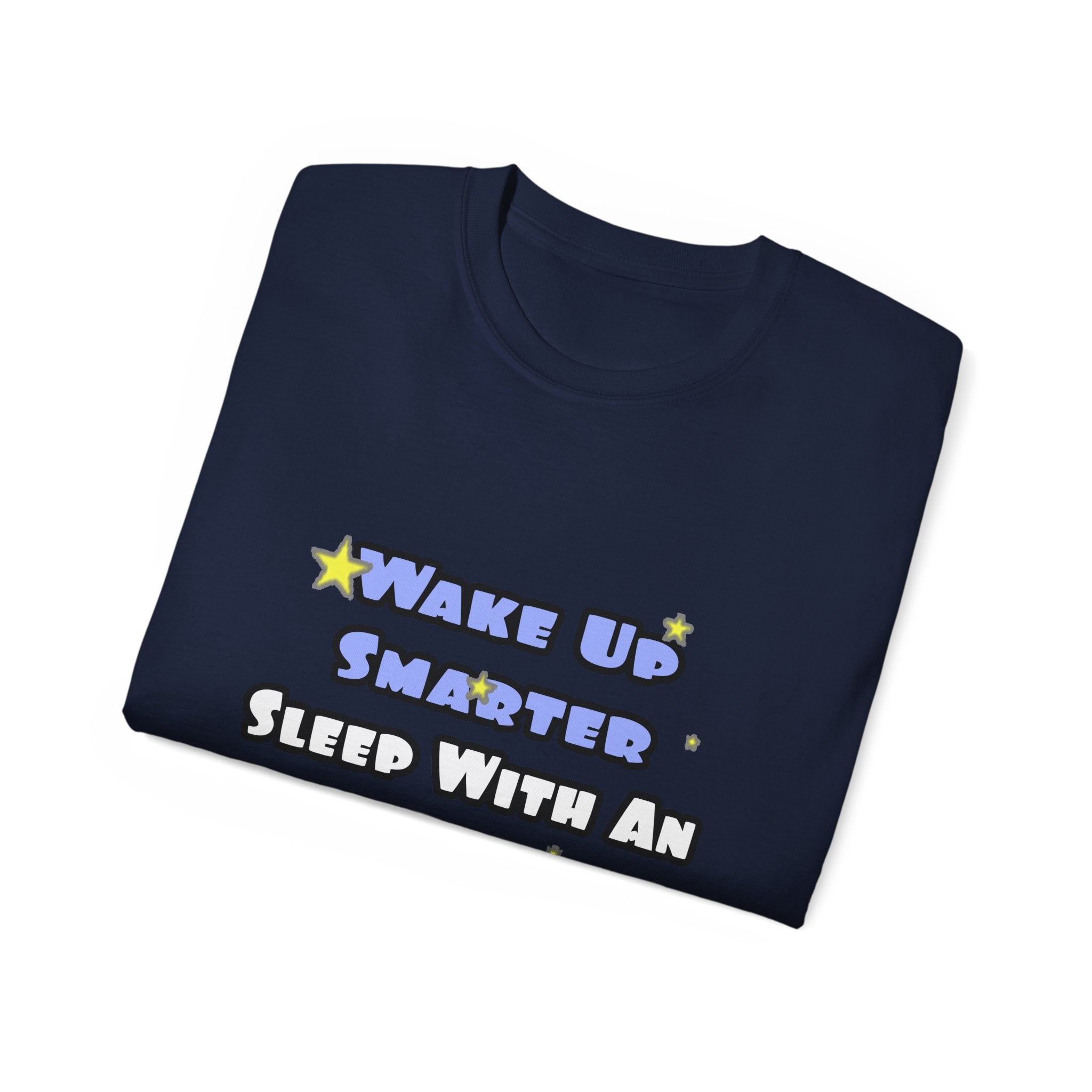 Wake Up Smarter...Sleep With an Admin Asst - Unisex Ultra Cotton Tee