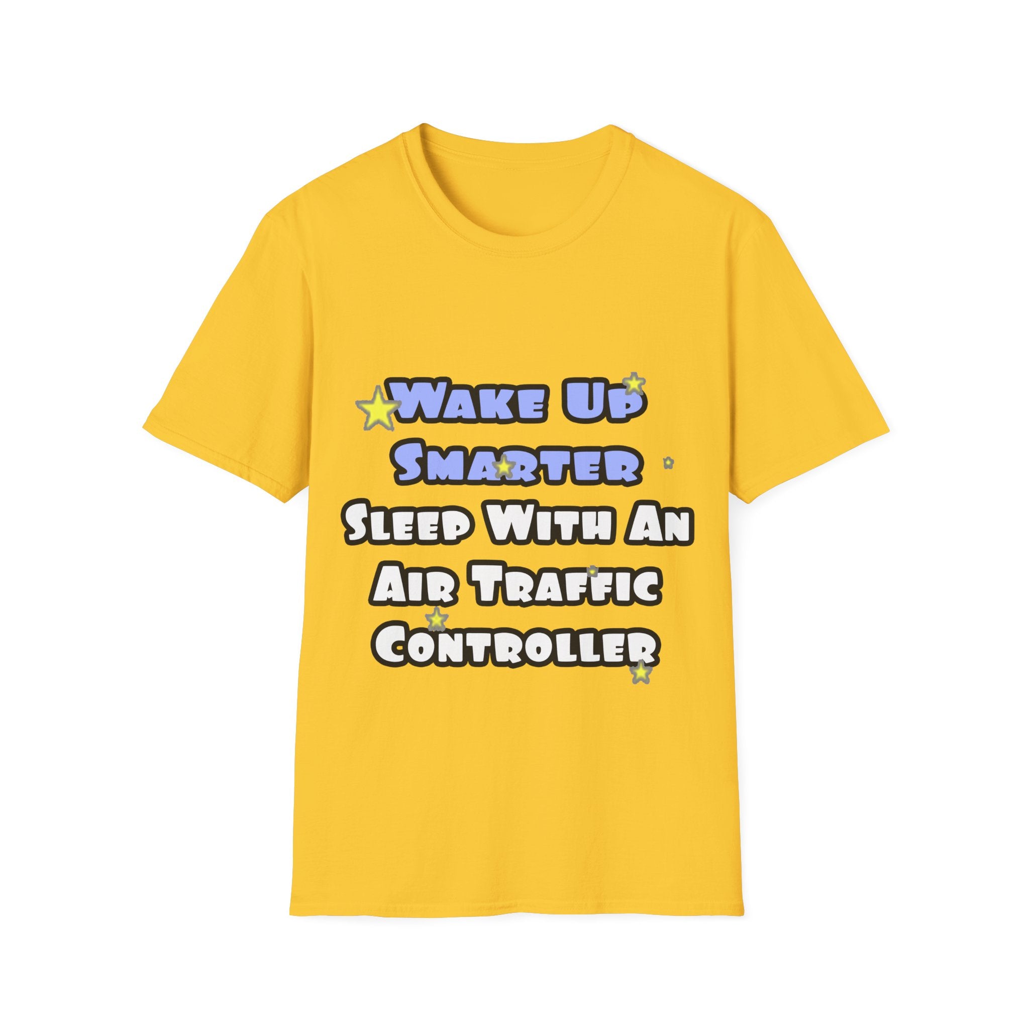 Wake Up Smarter...Sleep With an Air Traffic Controller - Unisex Softstyle T-Shirt