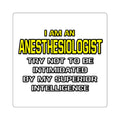 Anesthesiologist...Superior Intelligence - Square Stickers