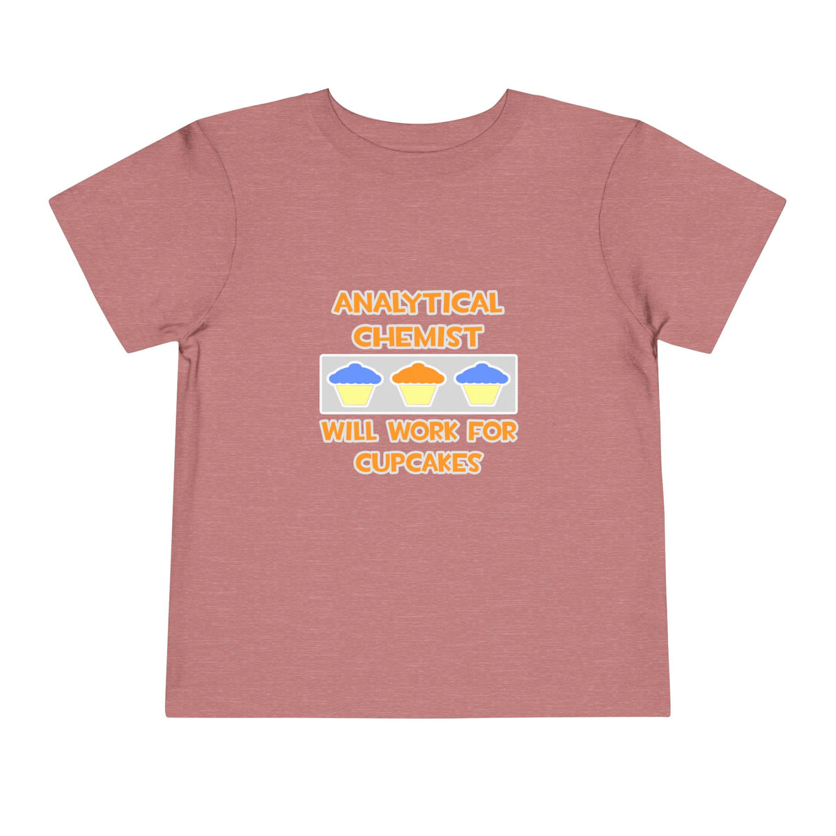 Analytical Chemist ... Will Work For Cupcakes - Toddler Short Sleeve Tee