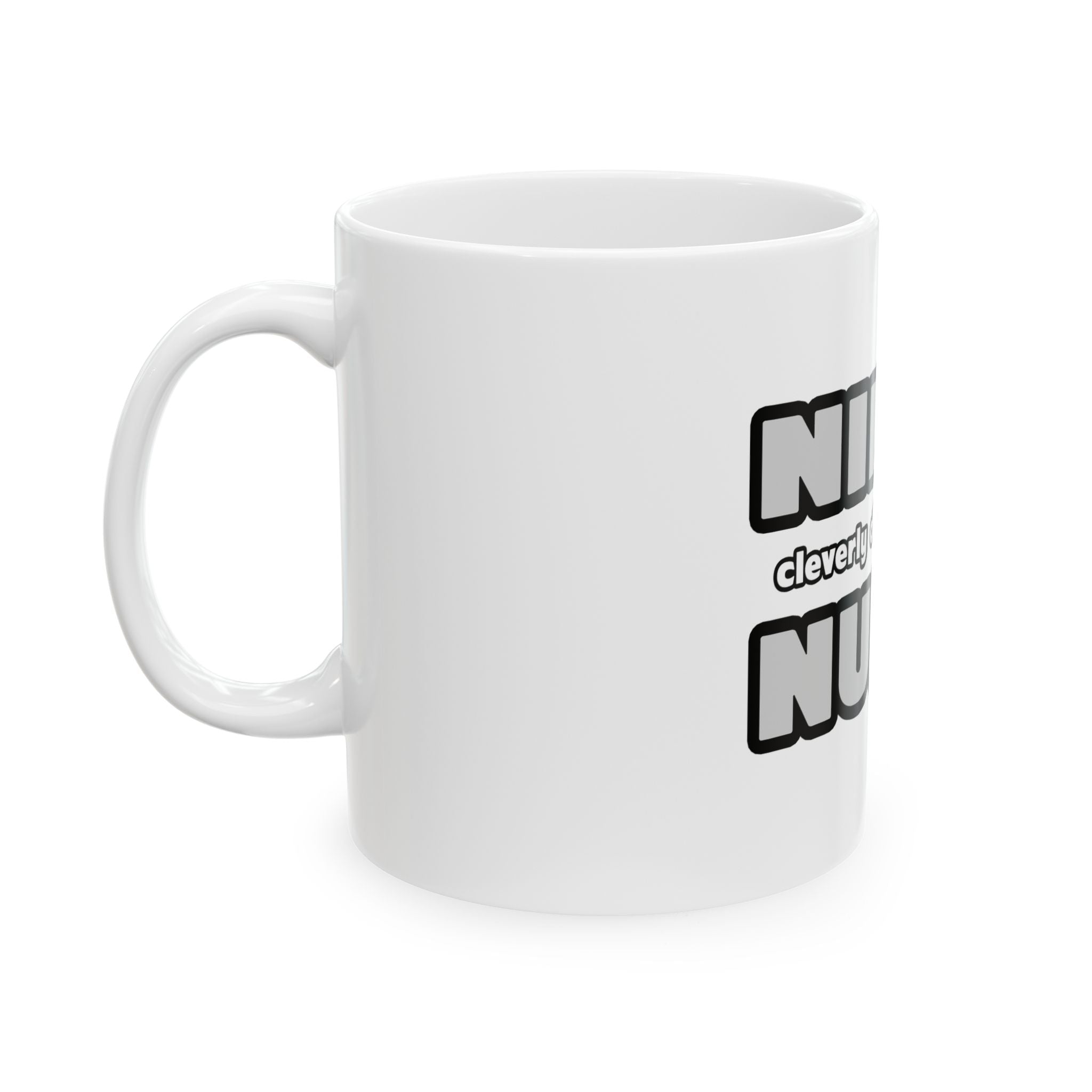 Ninja Cleverly Disguised As A Nurse - Ceramic Mug, (11oz, 15oz)