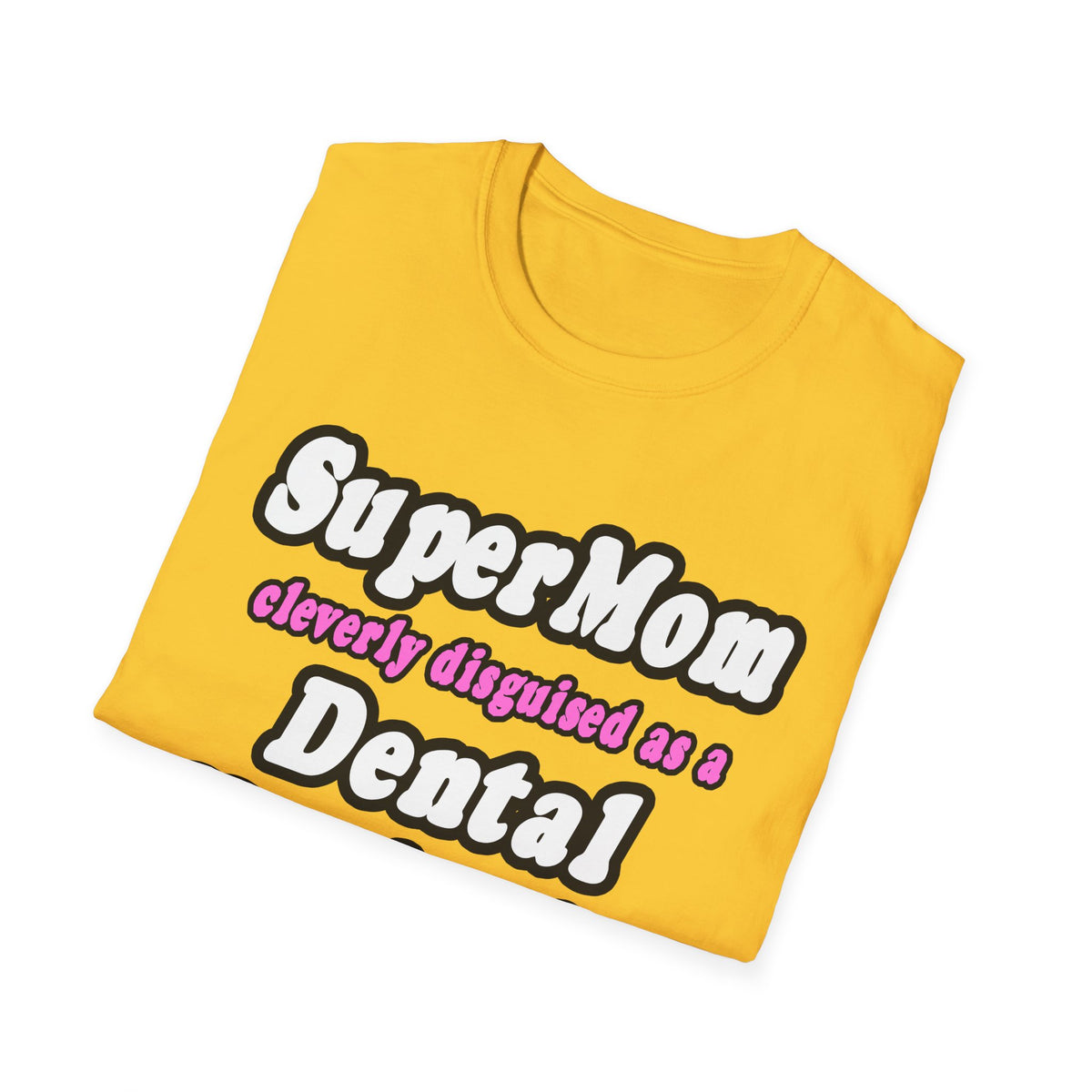 SuperMom...Dental Hygienist - Unisex Softstyle T-Shirt