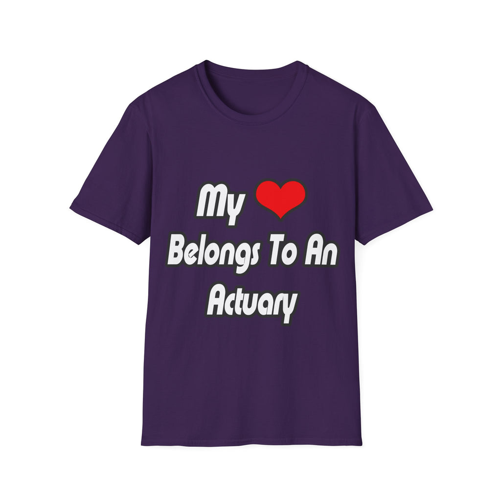 My Heart Belongs To An Actuary - Unisex Softstyle T-Shirt