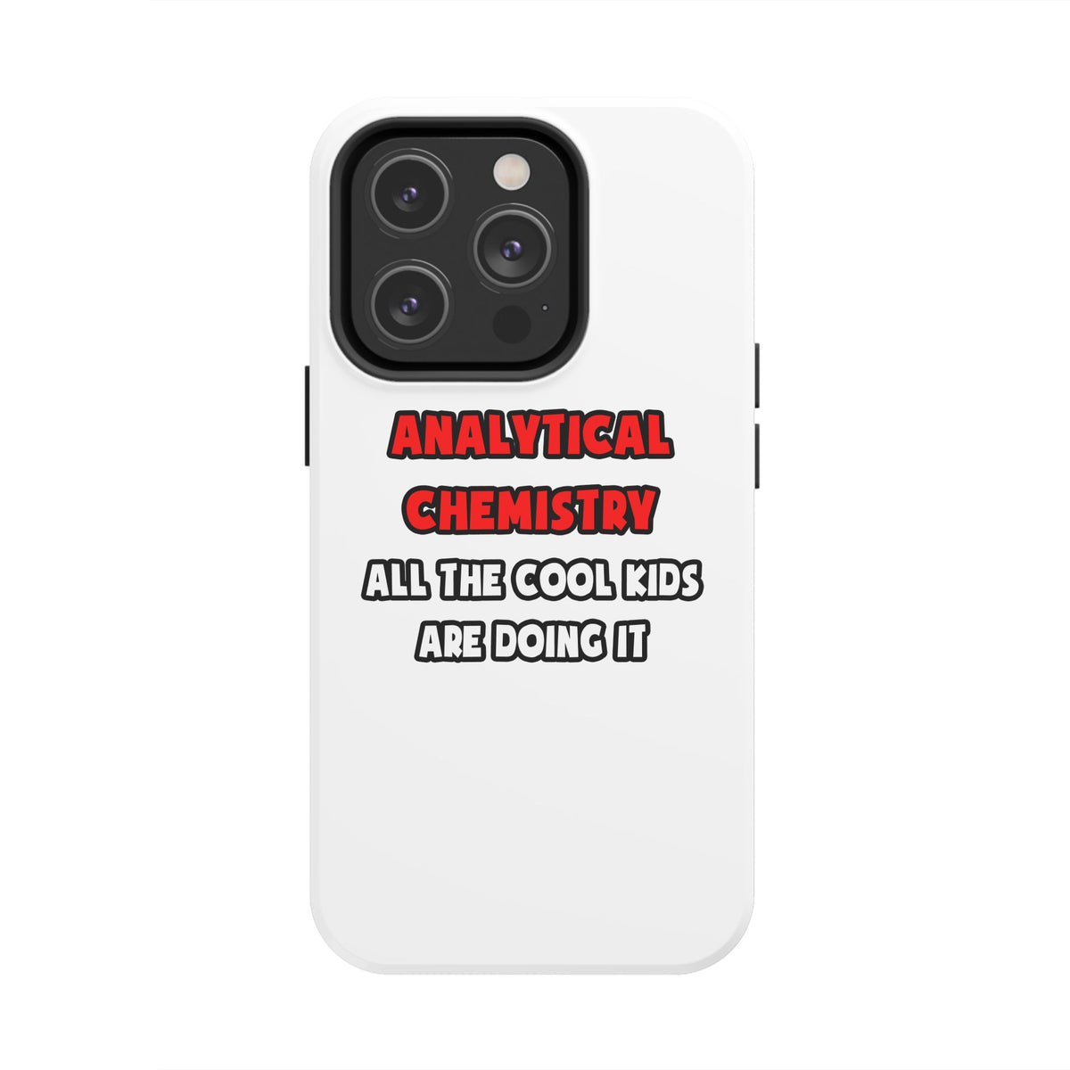 Funny Analytical Chemist Shirts - Tough Phone Cases