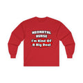 Neonatal Nurse...Big Deal - Unisex Ultra Cotton Long Sleeve Tee