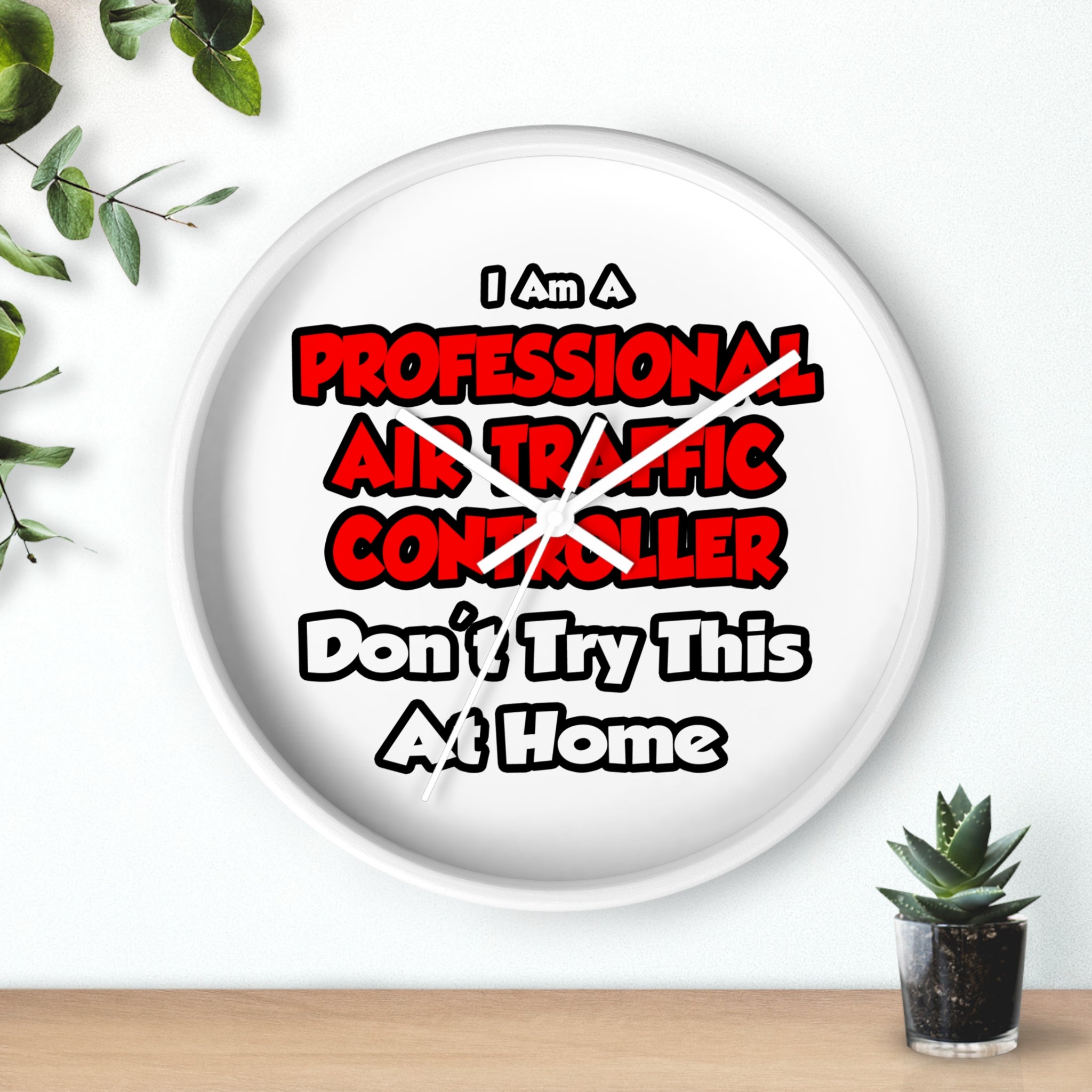 Professional Air Traffic Controller ... Don't Try - Wall Clock