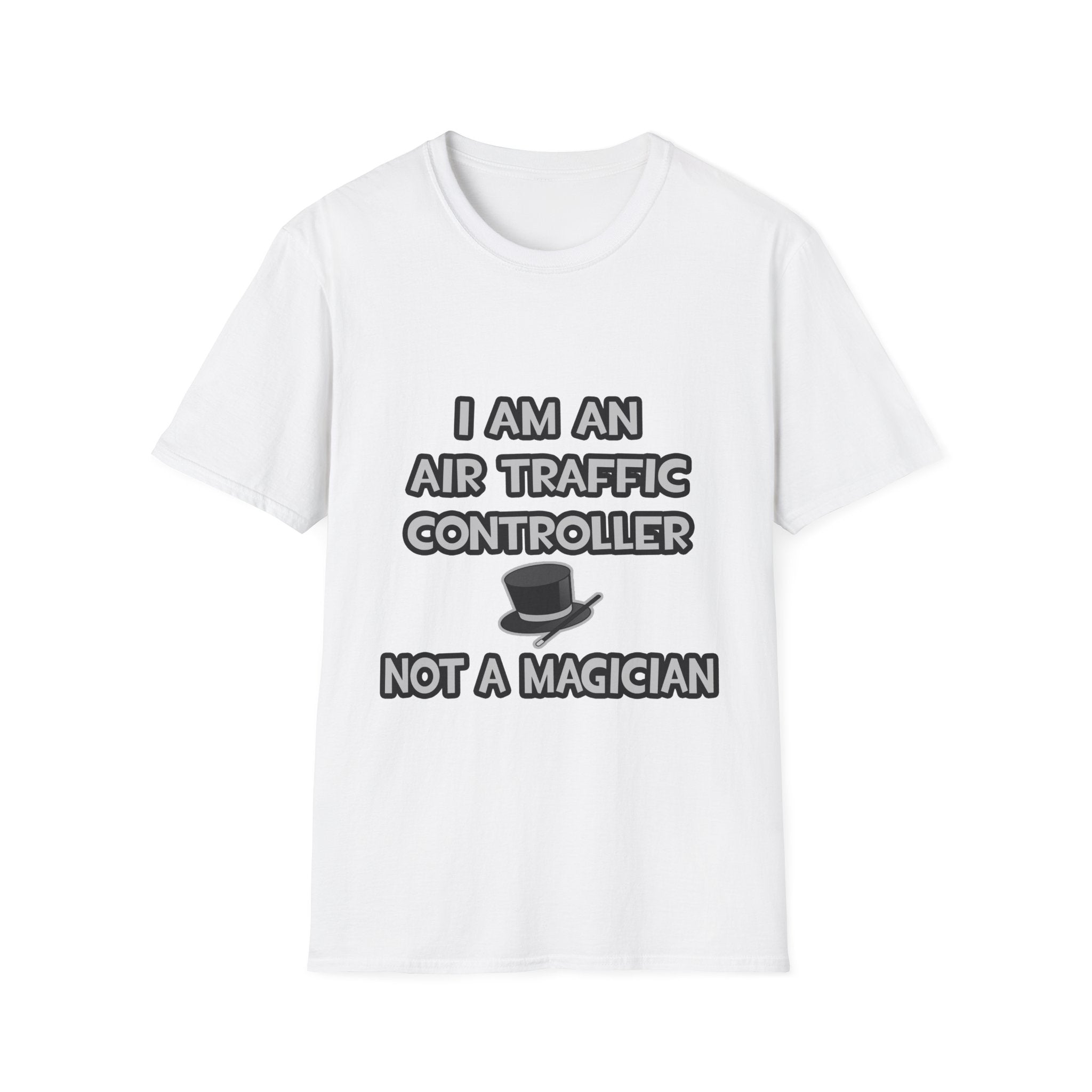 Air Traffic Controller ... Not A Magician - Unisex Softstyle T-Shirt