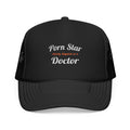 Porn Star...Doctor - Foam Trucker Hat