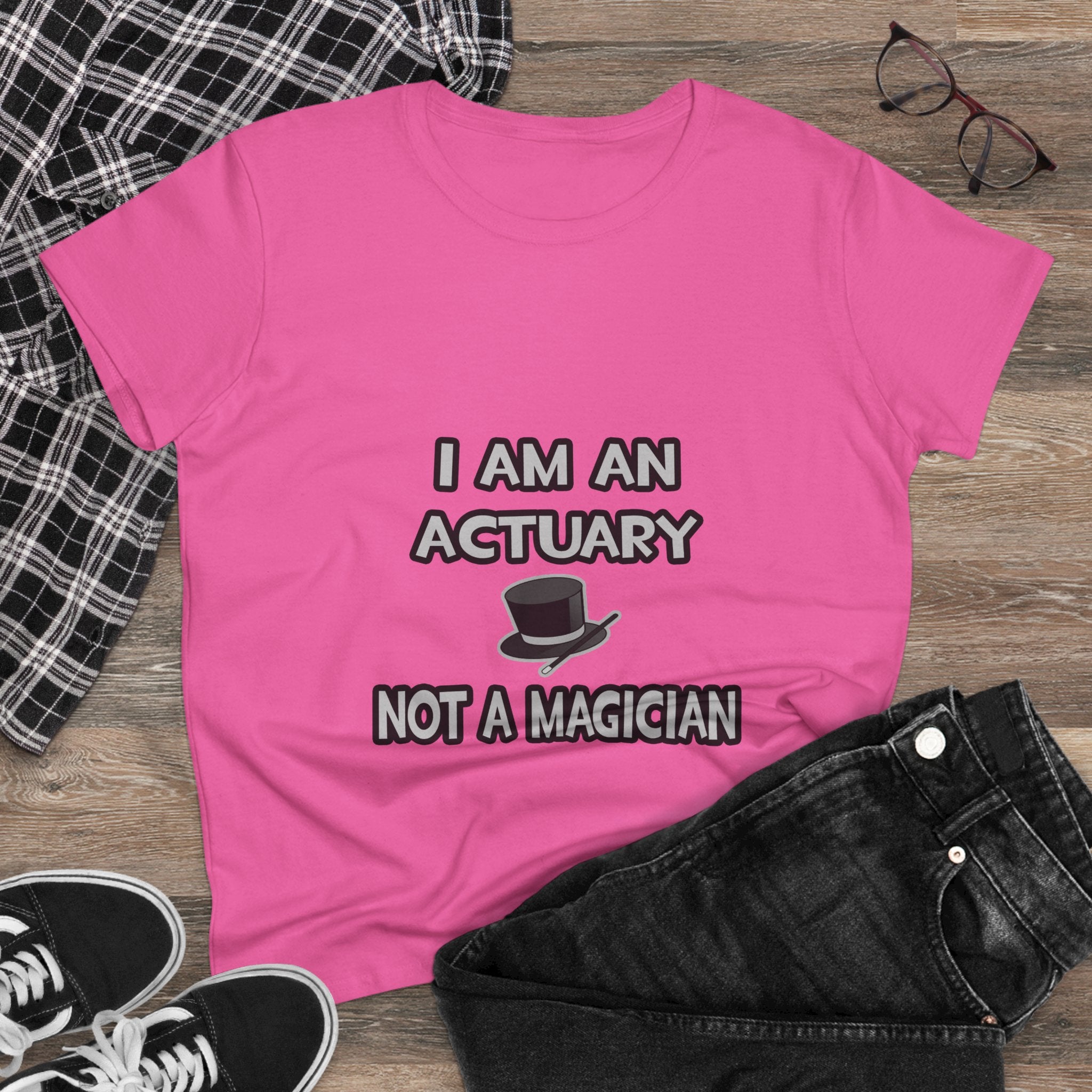 I Am An Actuary... Not A Magician - Women's Midweight Cotton Tee
