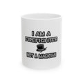 I Am A Firefighter ... Not A Magician - Ceramic Mug, (11oz, 15oz)
