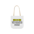 Have No Fear, The Teacher Is Here - Canvas Tote Bag, 5-Color Straps