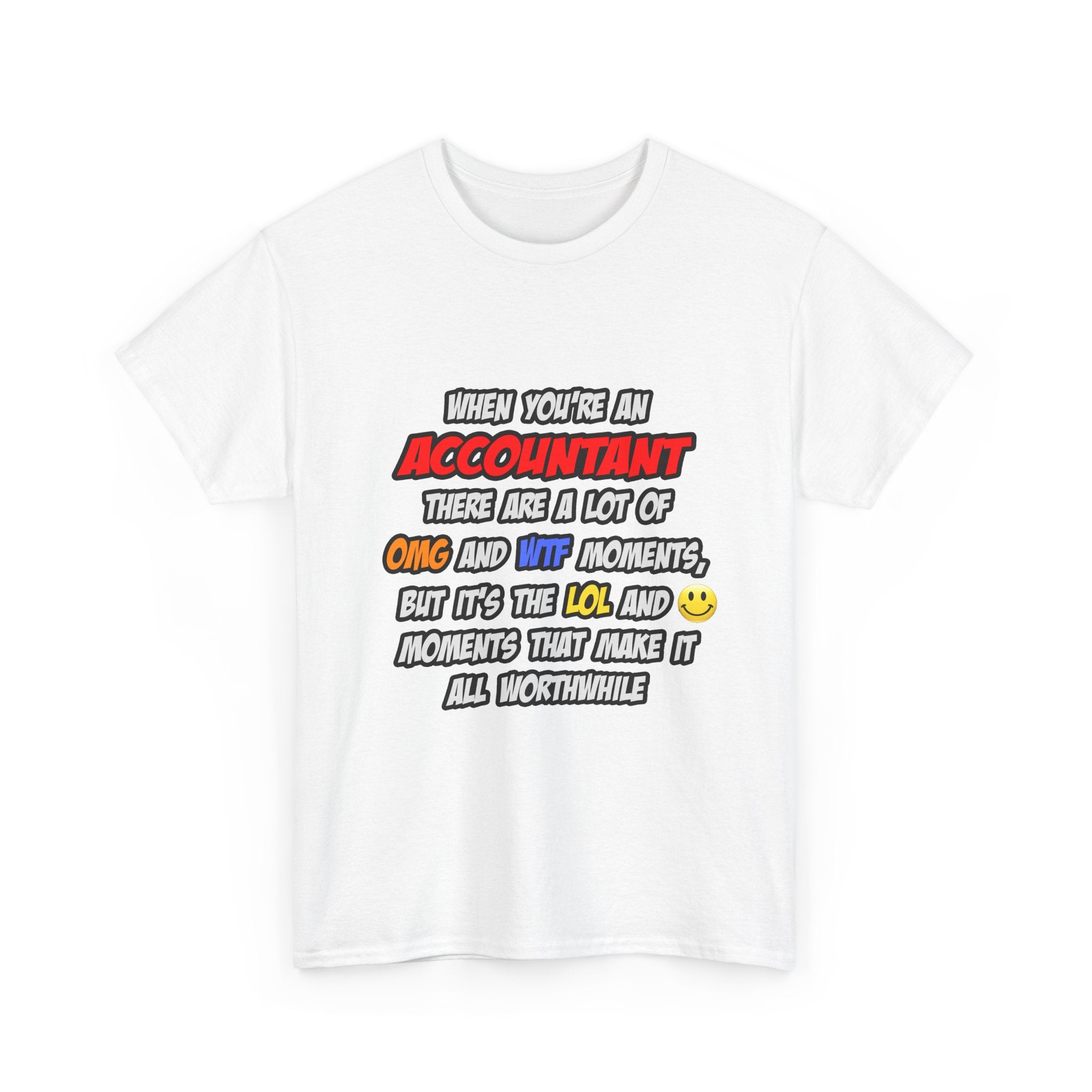 Accountant .. OMG WTF LOL - Unisex Heavy Cotton Tee