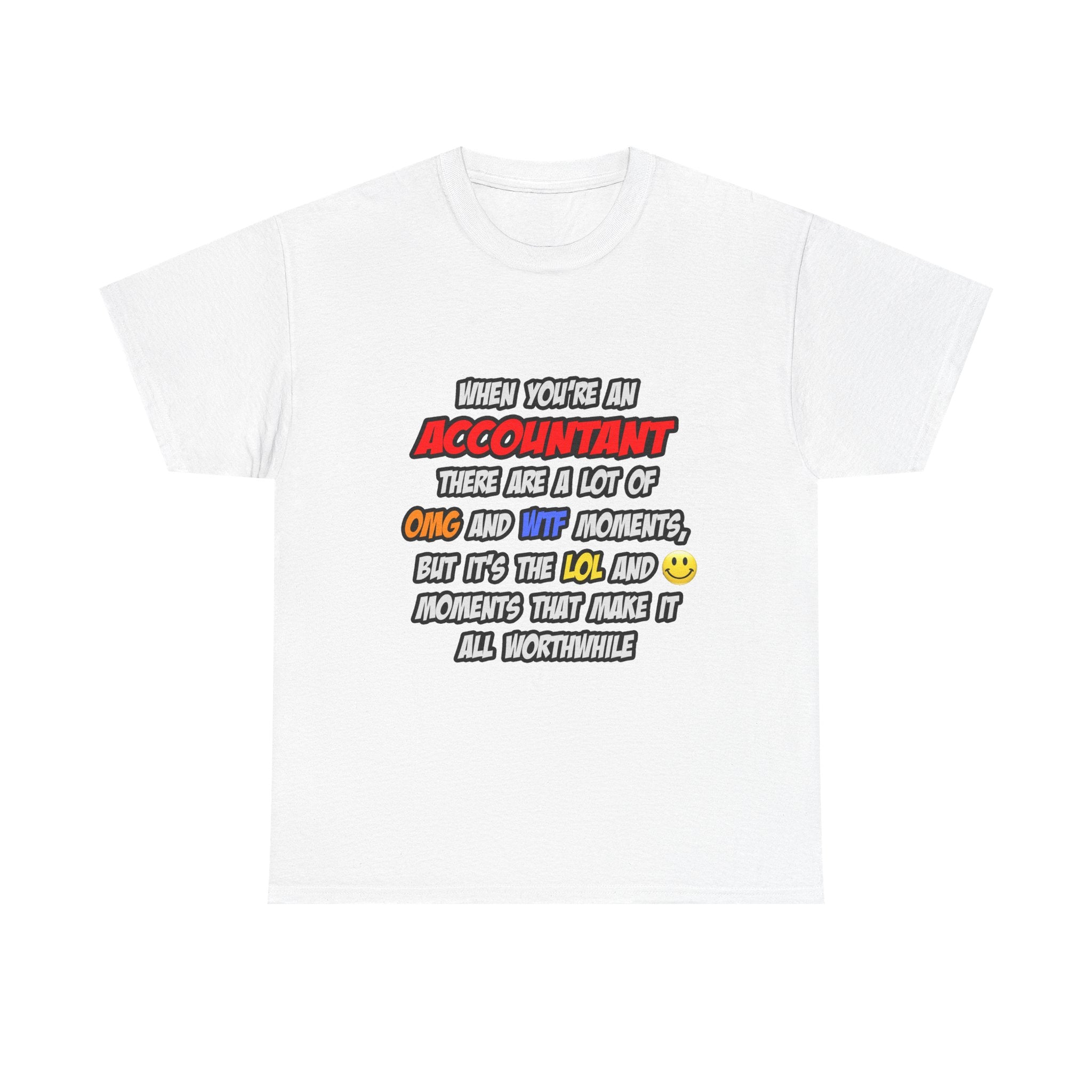 Accountant .. OMG WTF LOL - Unisex Heavy Cotton Tee