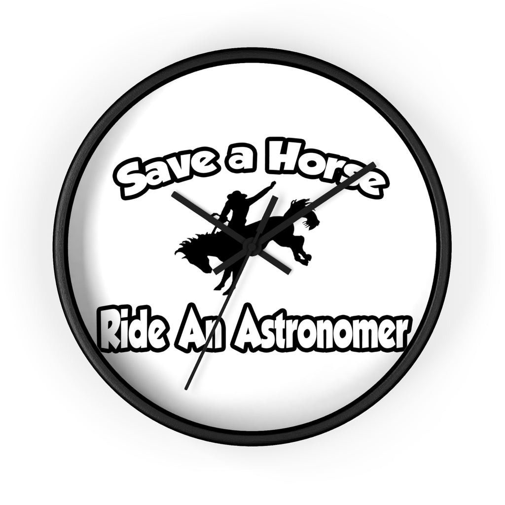 Save a Horse, Ride an Astronomer - Wall Clock