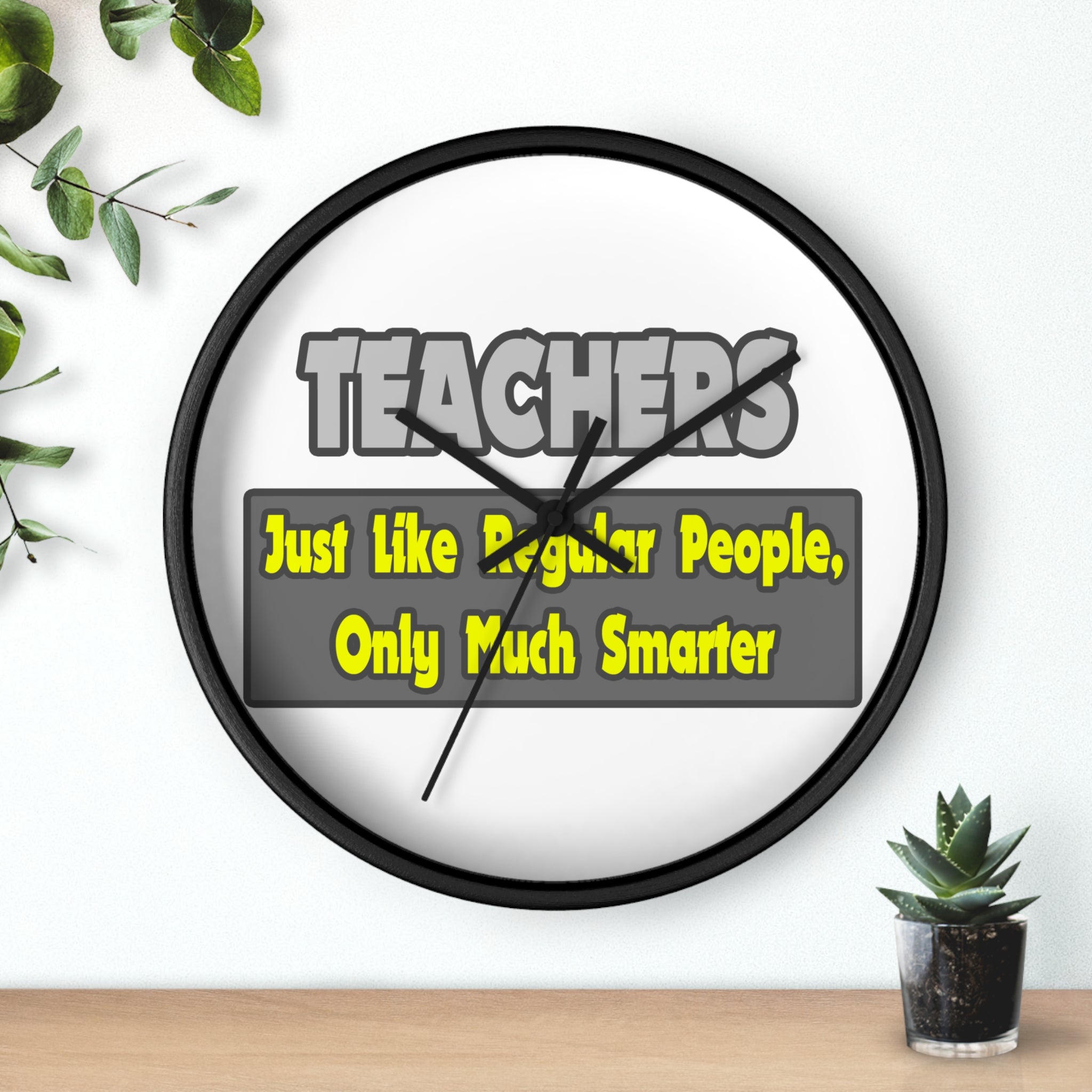 Teachers...Smarter - Wall Clock