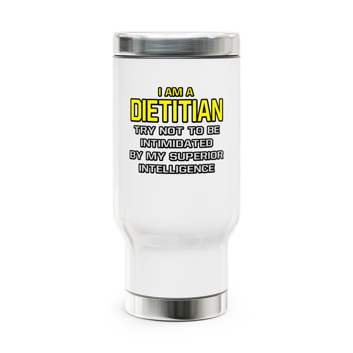 Dietitian...Superior Intelligence - Stainless Steel Travel Mug with Handle, 14oz