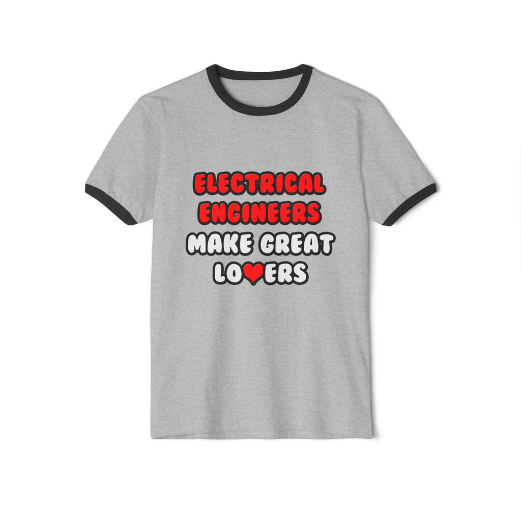 Electrical Engineers Make Great Lovers - Unisex Cotton Ringer T-Shirt