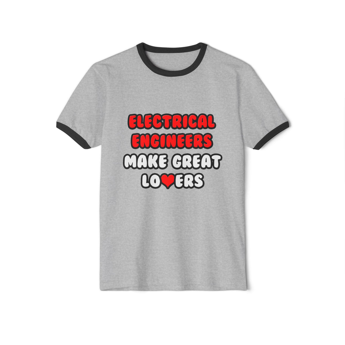 Electrical Engineers Make Great Lovers - Unisex Cotton Ringer T-Shirt