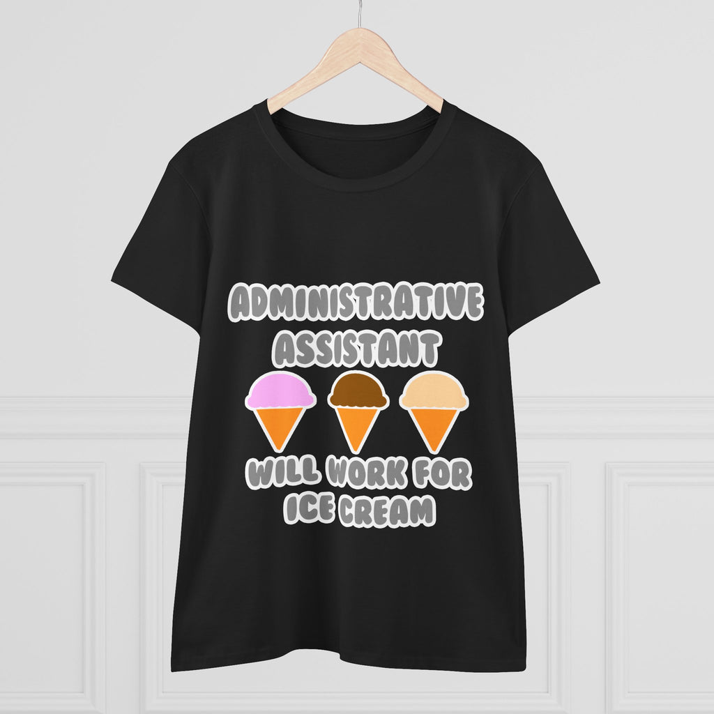 Administrative Asst ... Will Work For Ice Cream - Women's Midweight Cotton Tee