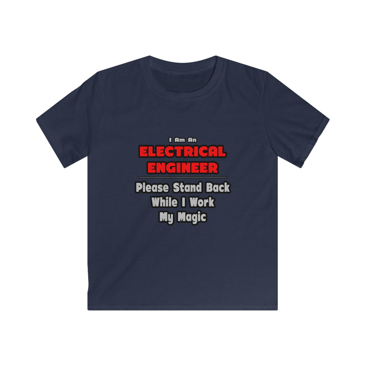 Electrical Engineer...Work My Magic - Kids Softstyle Tee