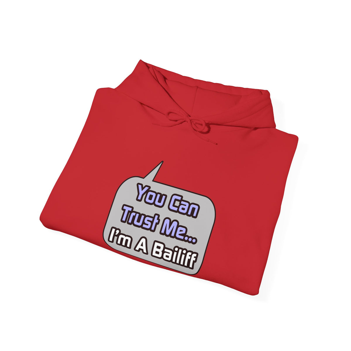 Trust Me .. I'm a Bailiff - Unisex Heavy Blend™ Hooded Sweatshirt