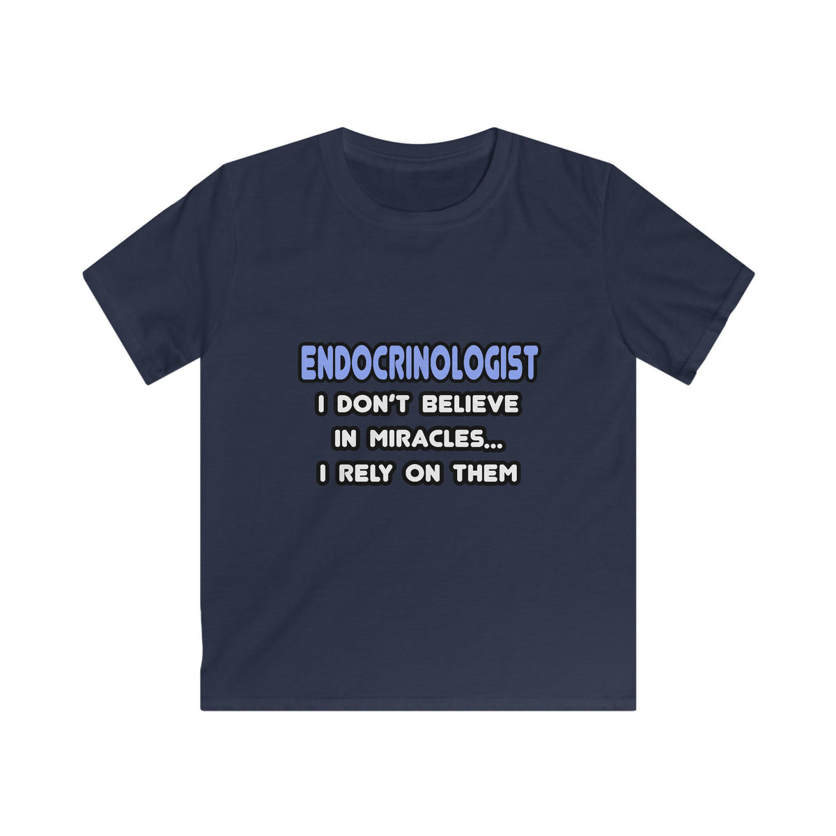 Miracles and Endocrinologists - Kids Softstyle Tee
