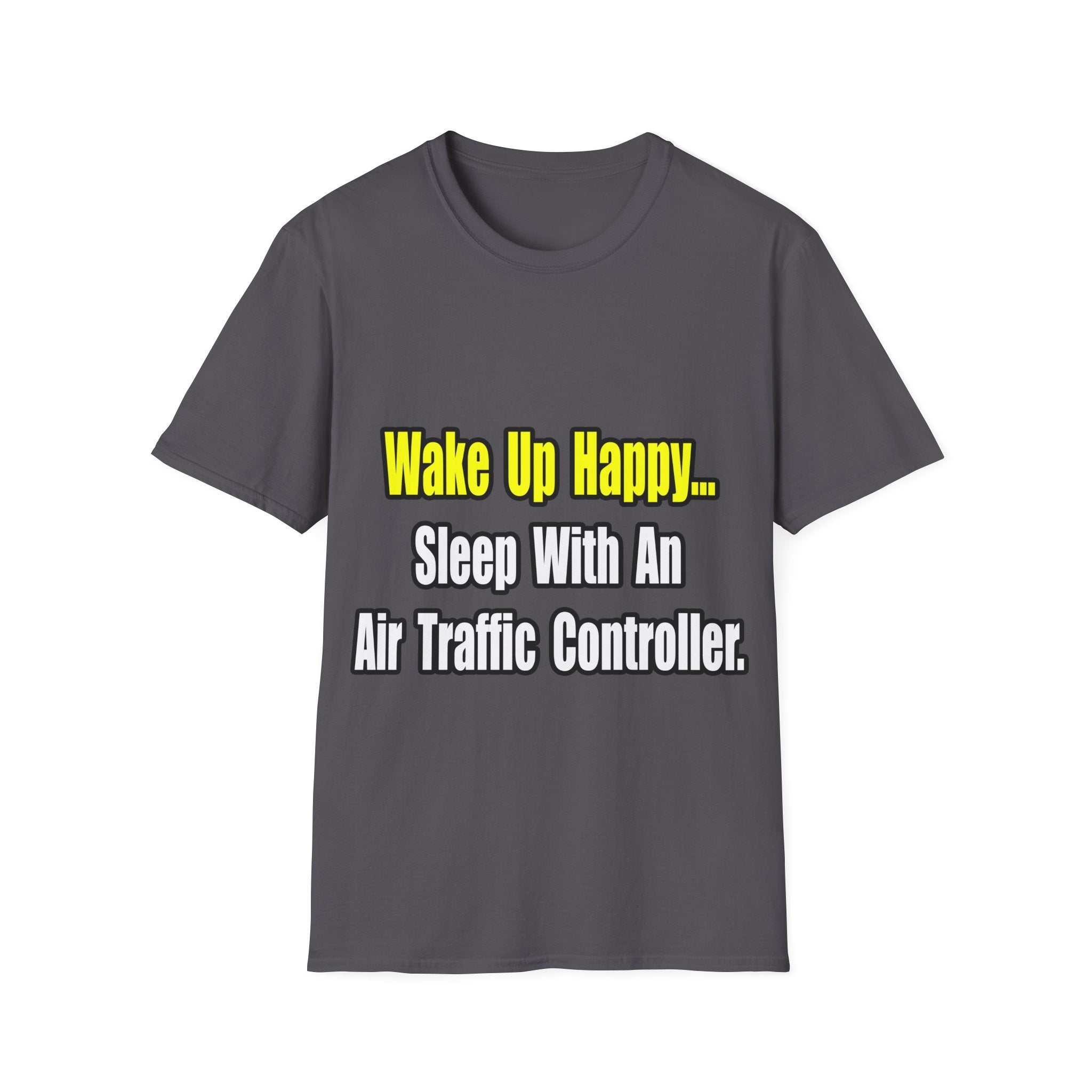 Sleep With An Air Traffic Controller - Unisex Softstyle T-Shirt