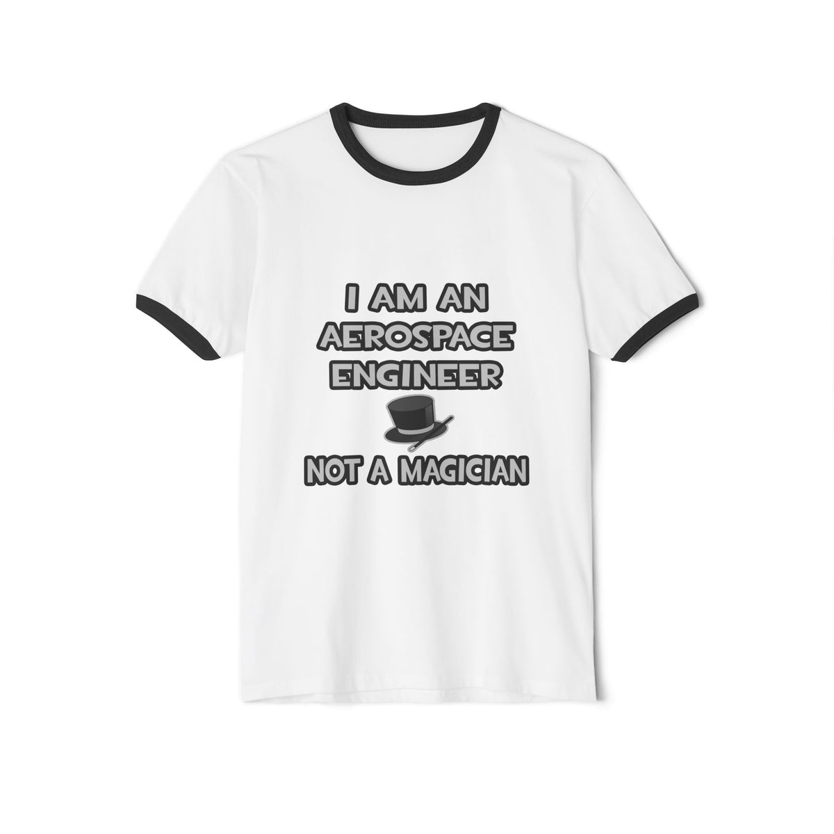 Aerospace Engineer ... Not A Magician - Unisex Cotton Ringer T-Shirt