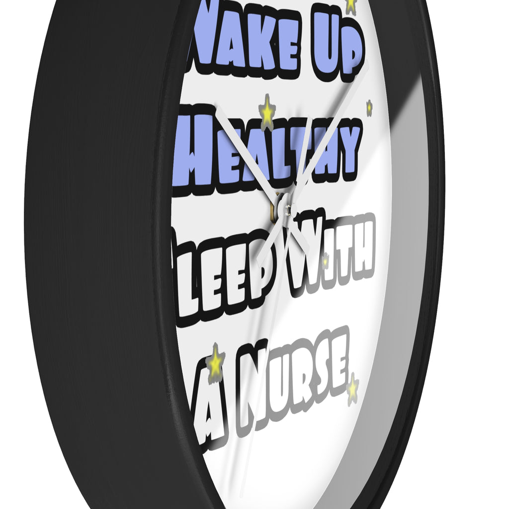 Wake Up Healthy...Sleep With a Nurse - Wall Clock