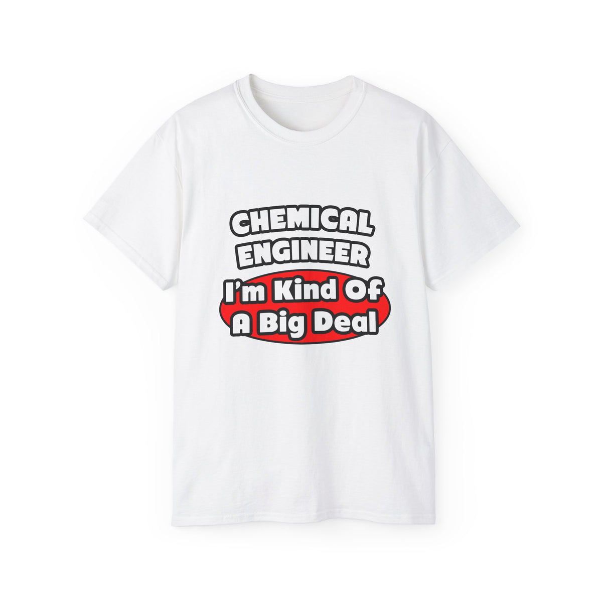 Chemical Engineer...Big Deal (2) - Unisex Ultra Cotton Tee
