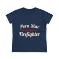 Porn Star...Firefighter - Women's Midweight Cotton Tee