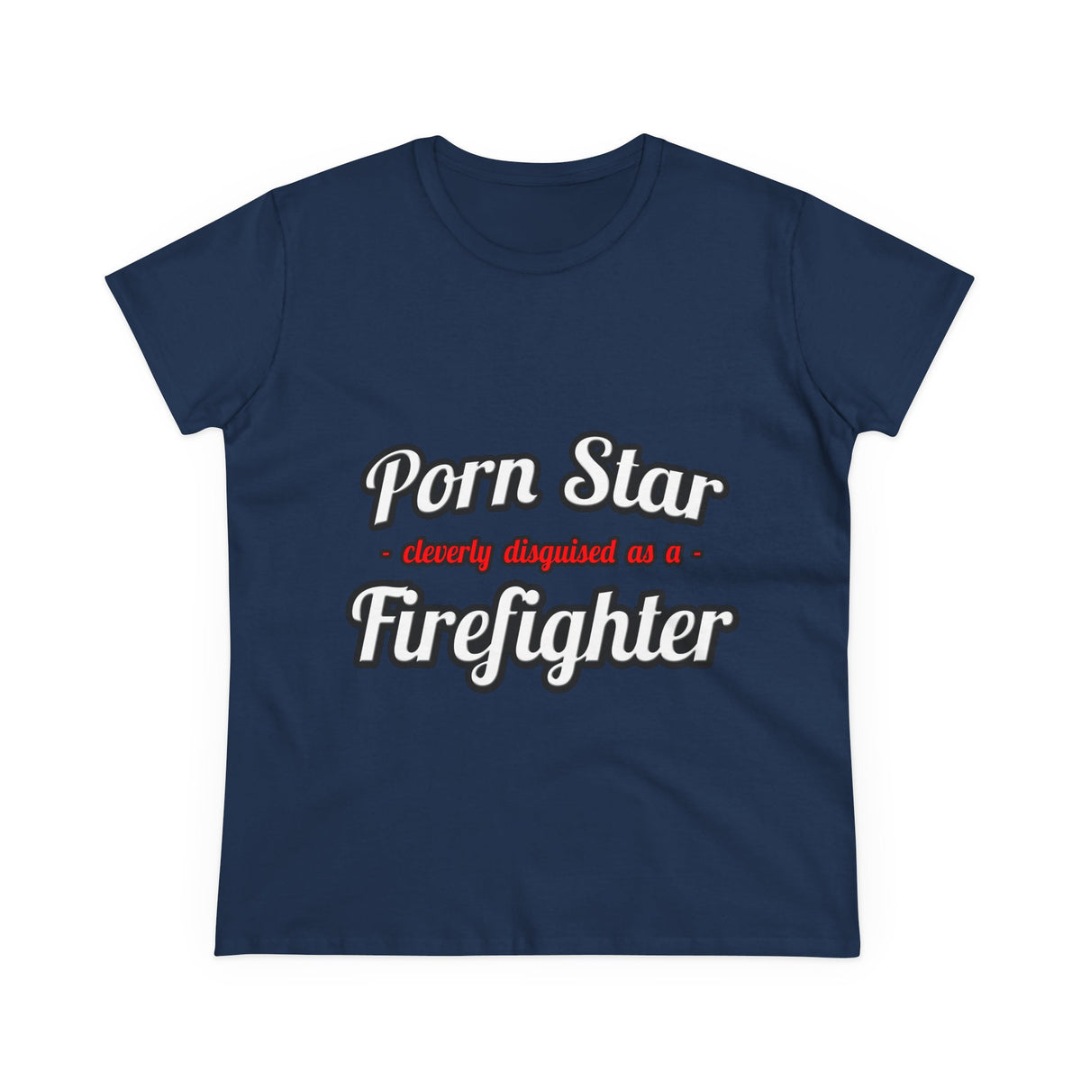 Porn Star...Firefighter - Women's Midweight Cotton Tee