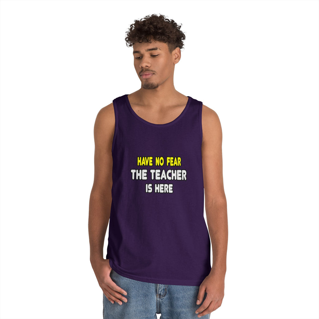 Have No Fear, The Teacher Is Here - Unisex Heavy Cotton Tank Top
