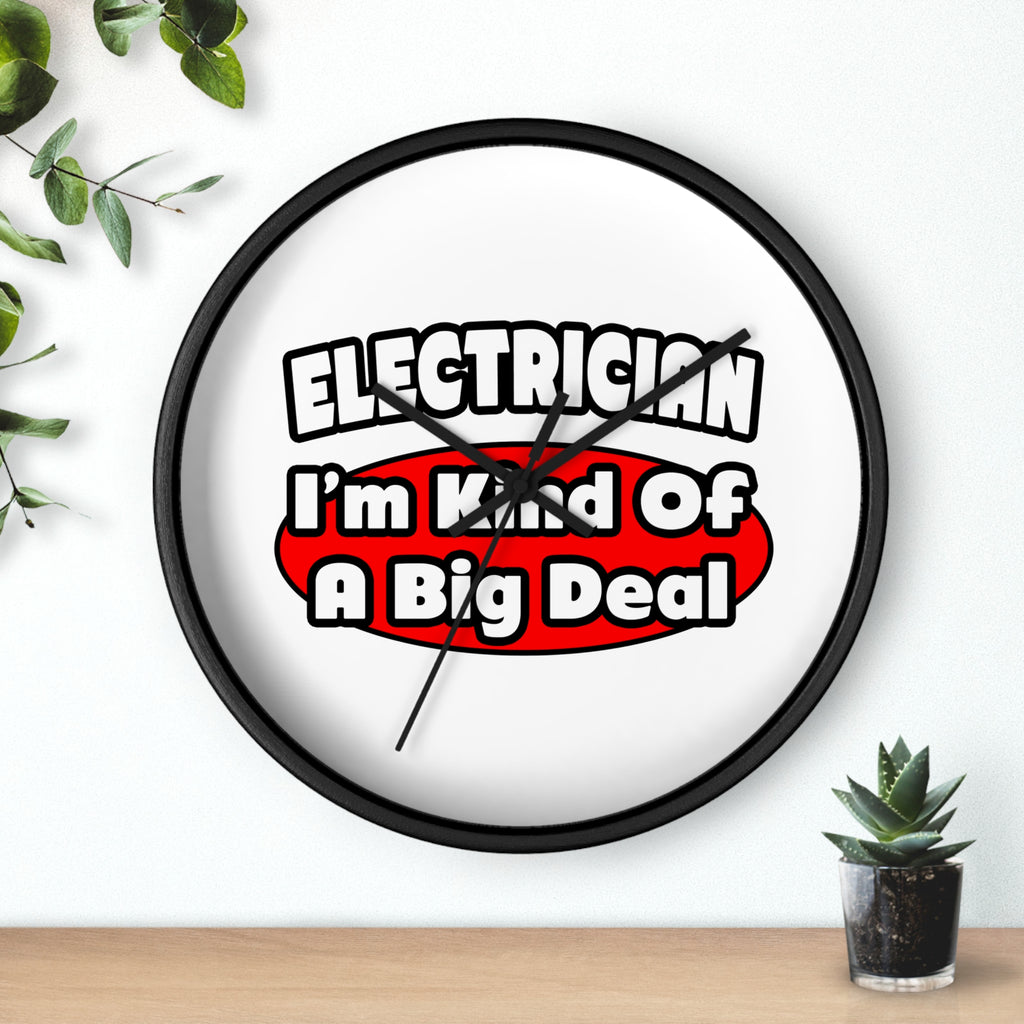 Electrician...Big Deal - Wall Clock