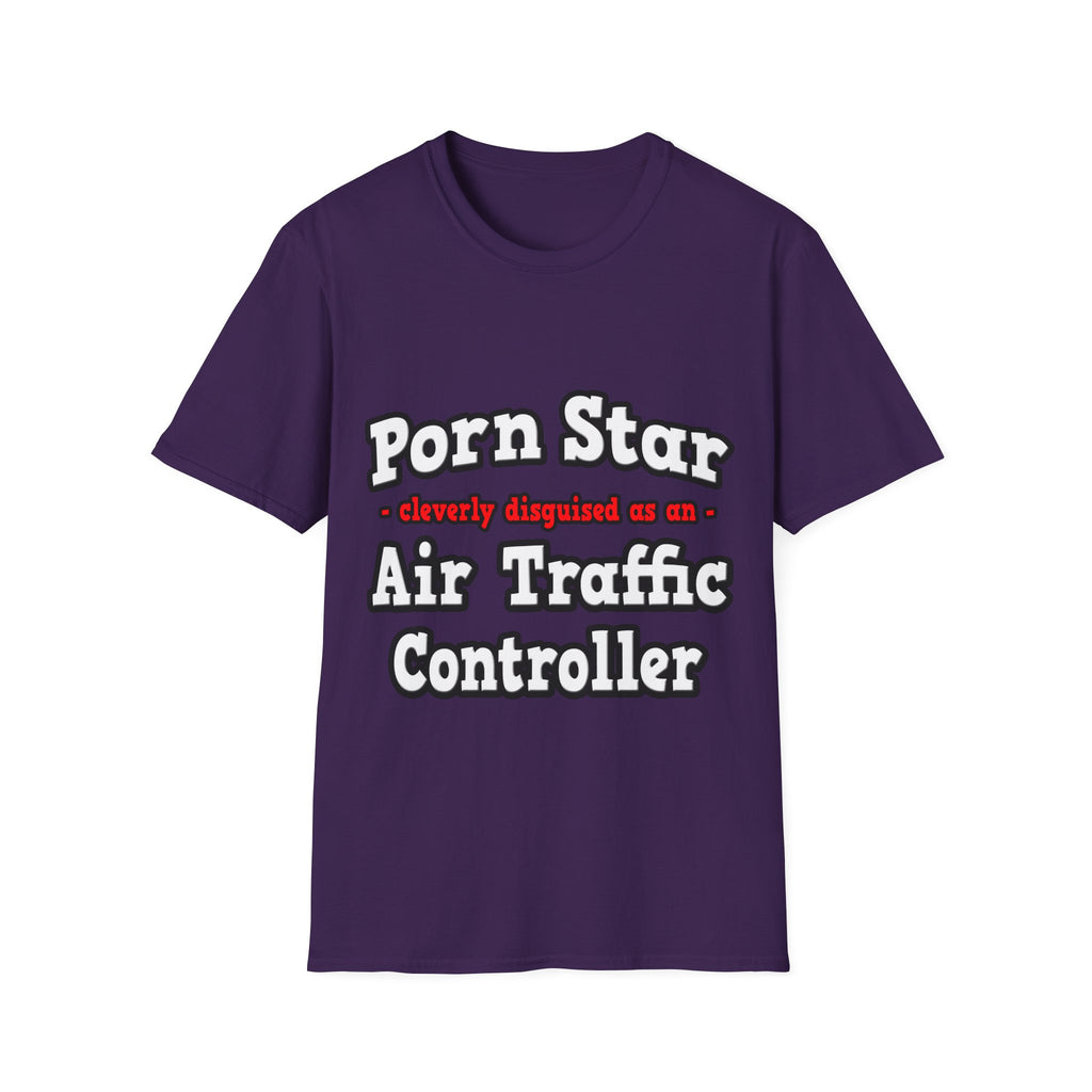 Porn Star...Air Traffic Controller - Unisex Softstyle T-Shirt