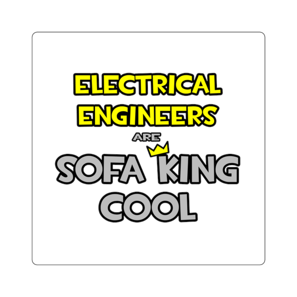 Electrical Engineers Are Sofa King Cool - Square Stickers