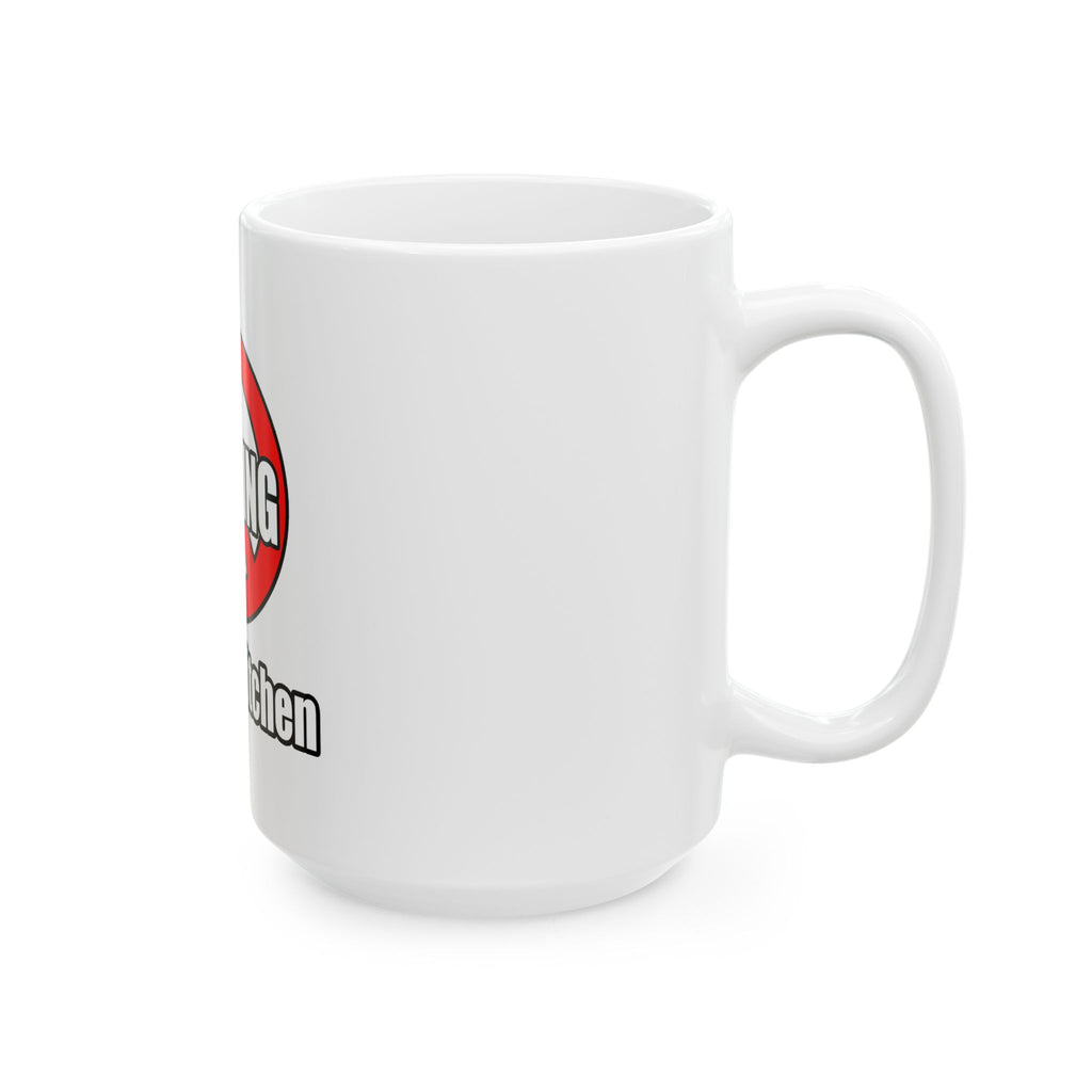 No Whining In The Kitchen - Ceramic Mug, (11oz, 15oz)