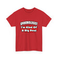 Epidemiologist...Big Deal - Unisex Heavy Cotton Tee