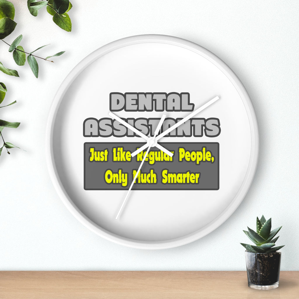 Dental Assistants ... Smarter - Wall Clock