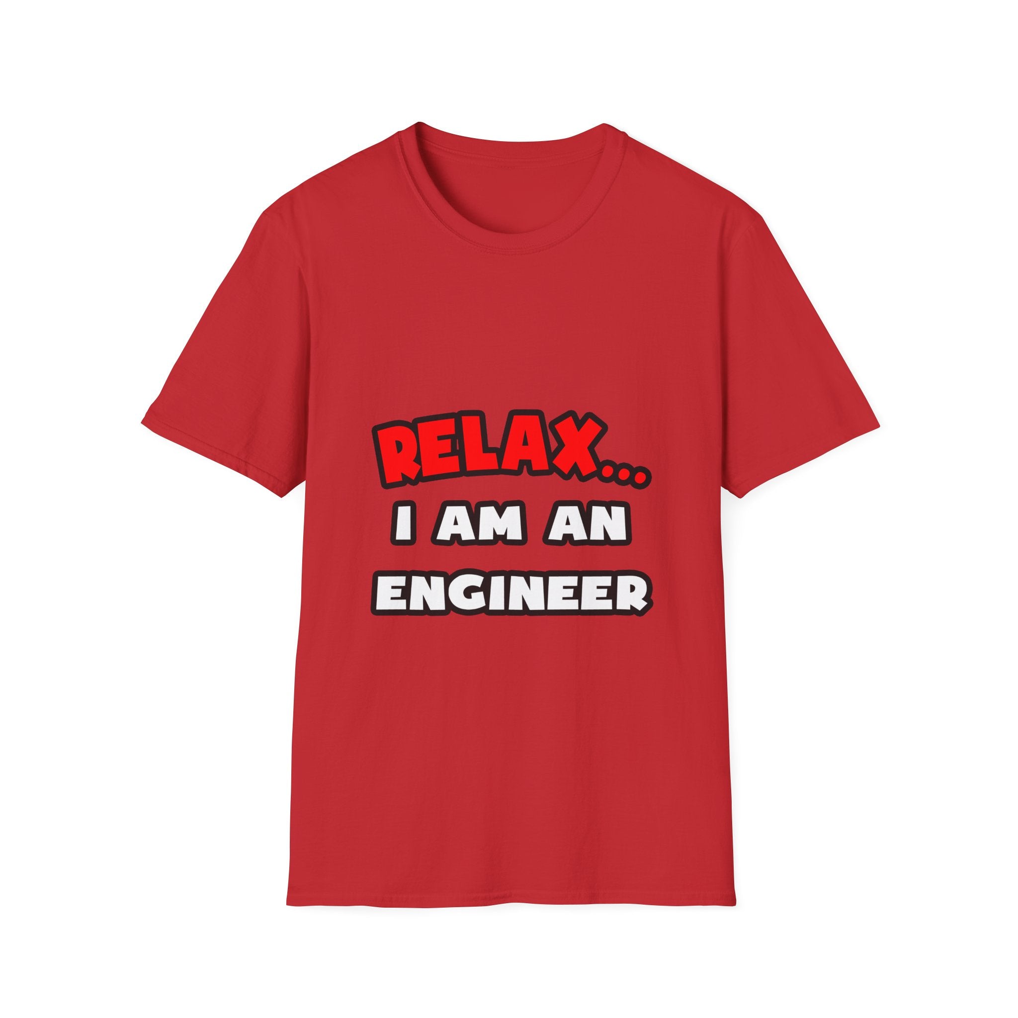 Relax ... I Am An Engineer - Unisex Softstyle T-Shirt